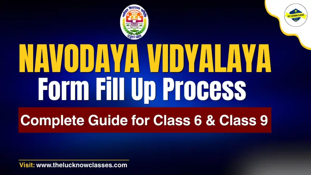 Navodaya Form Fill Up: Complete Guide for Class 6 & Class 9