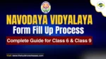 Navodaya Form Fill Up: Complete Guide for Class 6 & Class 9