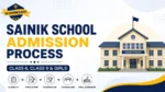 Sainik School Admission Process for Class 6 and Class 9