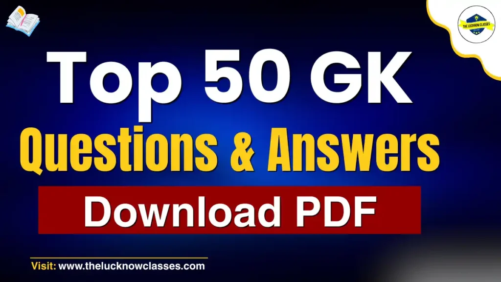 Top 50 GK Questions with Answers PDF banner by The Lucknow Classes